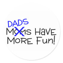 Dads Have More Fun Stickers