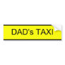 dad's taxi bumper sticker