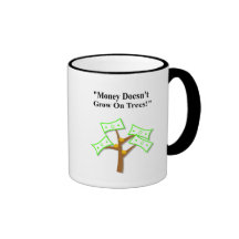 Daily Dadisms "Money Doesn't Grow On Trees" Mug