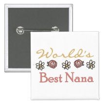 Daisies and Roses World's Best Nana Tshirts Pin