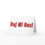 Daj Mi Buzi - Give me a Kiss Greeting Card