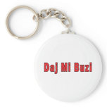 Daj Mi Buzi - Give me a Kiss Key Chains