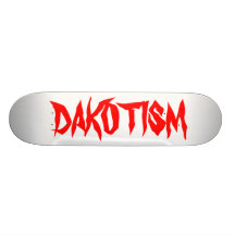 DAKOTISM Skateboard