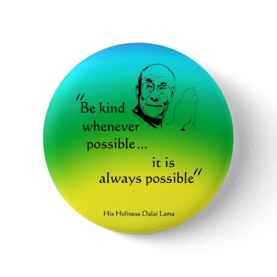 Dalai Lama: Be Kind Pin by incurablehippie