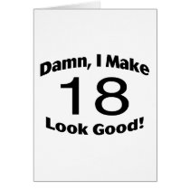 Damn I Make 18 Look Good