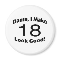 Damn I Make 18 Look Good