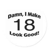 Damn I Make 18 Look Good