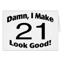 Damn I Make 21 Look Good