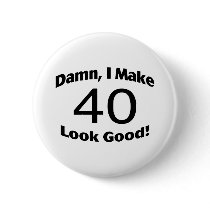 Damn I Make 40 Look Good