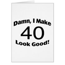 Damn I Make 40 Look Good