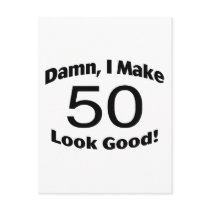 Damn I Make 50 Look Good Postcard