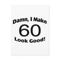 Damn I Make 60 Look Good Post Cards