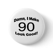 Damn I Make 90 Look Good