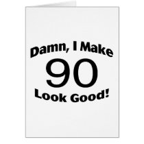 Damn I Make 90 Look Good