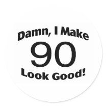 Damn I Make 90 Look Good