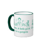 Damn, it feels good to be a gangsta (green/teal) mugs