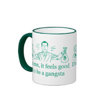 Damn, it feels good to be a gangsta (green/teal) mugs