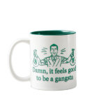 Damn, it feels good to be a gangsta (green/teal) mugs