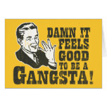 Damn It Feels Good To Be A Gangsta Greeting Cards