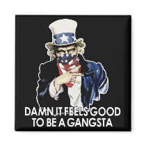Damn It Feels Good To Be A Gangsta Fridge Magnet