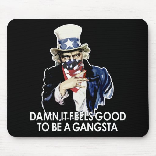 Damn It Feels Good To Be A Gangsta Mousepad