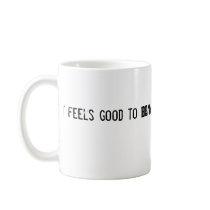 Damn it feels good to be a gangsta coffee mug