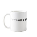 Damn it feels good to be a gangsta mugs