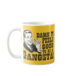 Damn It Feels Good To Be A Gangsta Coffee Mug