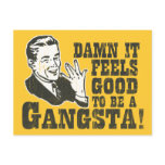 Damn It Feels Good To Be A Gangsta postcards