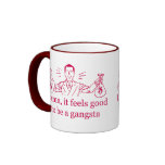 Damn, it feels good to be a gangsta (redish) mugs