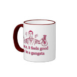 Damn, it feels good to be a gangsta (redish) mugs