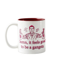Damn, it feels good to be a gangsta (redish) mugs