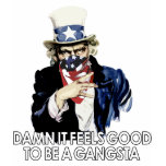 Damn It Feels Good To Be A Gangsta t-shirts