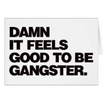 Damn it Feels Good to be Gangster - Black Greeting Card
