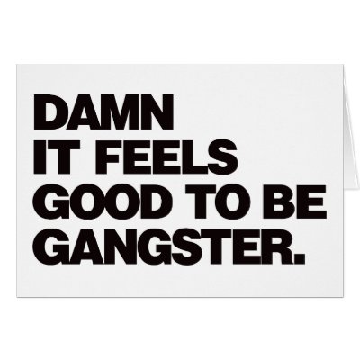 Damn it Feels Good to be Gangster - Black Greeting Card by visualnewbie