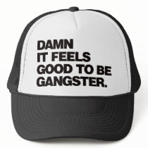 Damn it Feels Good to be Gangster - Black Trucker Hat