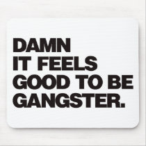 Damn it Feels Good to be Gangster - Black Mouse Pads