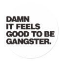Damn it Feels Good to be Gangster - Black stickers