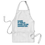 Damn it Feels Good to be Gangster - Blue Apron