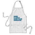 Damn it Feels Good to be Gangster - Blue aprons
