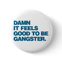 Damn it Feels Good to be Gangster - Blue Pins