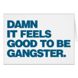 Damn it Feels Good to be Gangster - Blue Greeting Cards