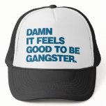 Damn it Feels Good to be Gangster - Blue Trucker Hat