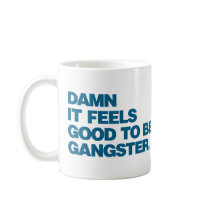 Damn it Feels Good to be Gangster - Blue Mug