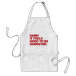 Damn it Feels Good to be Gangster - Red Apron