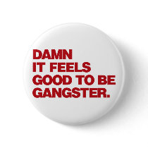 Damn it Feels Good to be Gangster - Red Pinback Button
