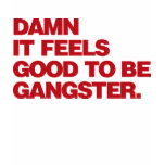 Damn it Feels Good to be Gangster - Red t-shirts