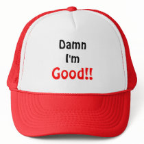 DamnI'm, Good!! Hat