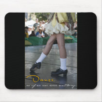 Dance As If No One Were Watching Mousepad