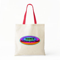 Dance Because You Can Colourful Dance Tote Bag